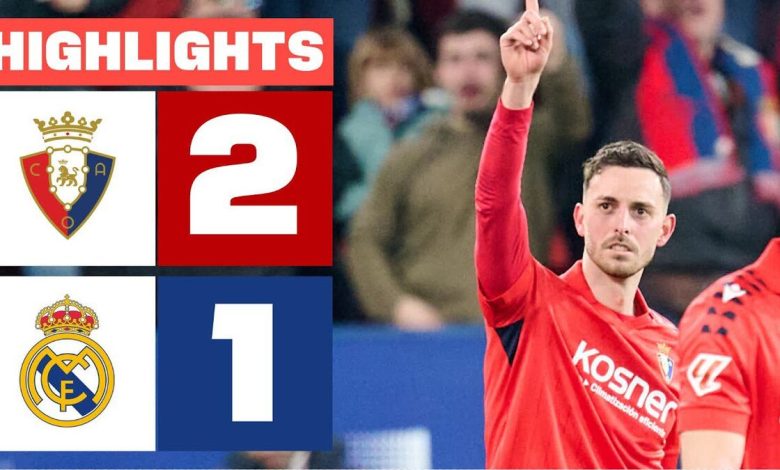 ویدیو| خلاصه بازی اوساسونا ۲ - رئال مادرید ۱/ بارسا در پامپلونا شاد شد!